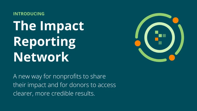 An image from The Impact Reporting Network with logo, it says "a new way for nonprofits to share their impact and for donors to access clearer, more credible results."